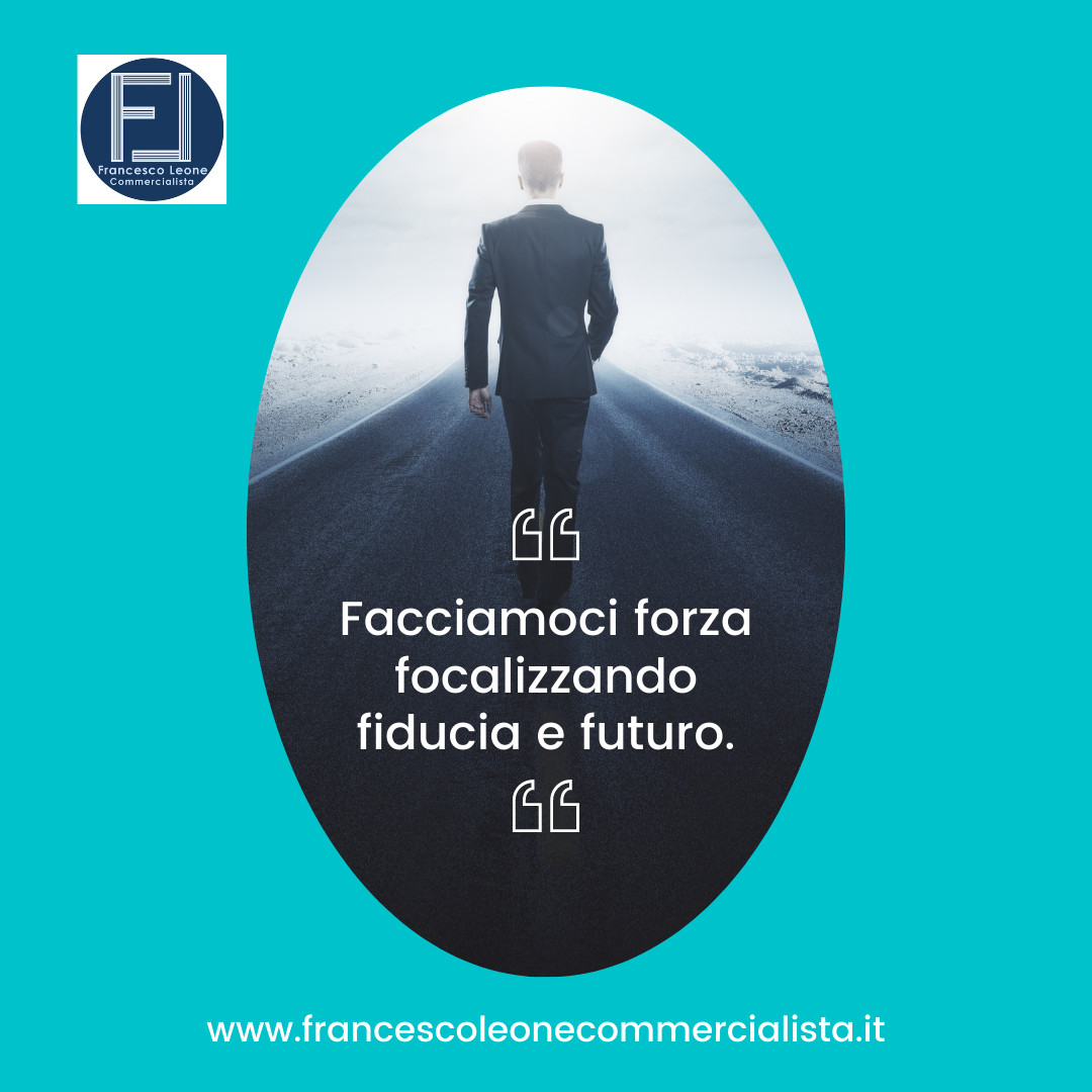 Facciamoci forza focalizzando fiducia e futuro.