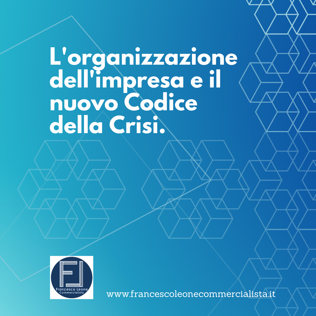 L’organizzazione dell’impresa e il nuovo codice della crisi.