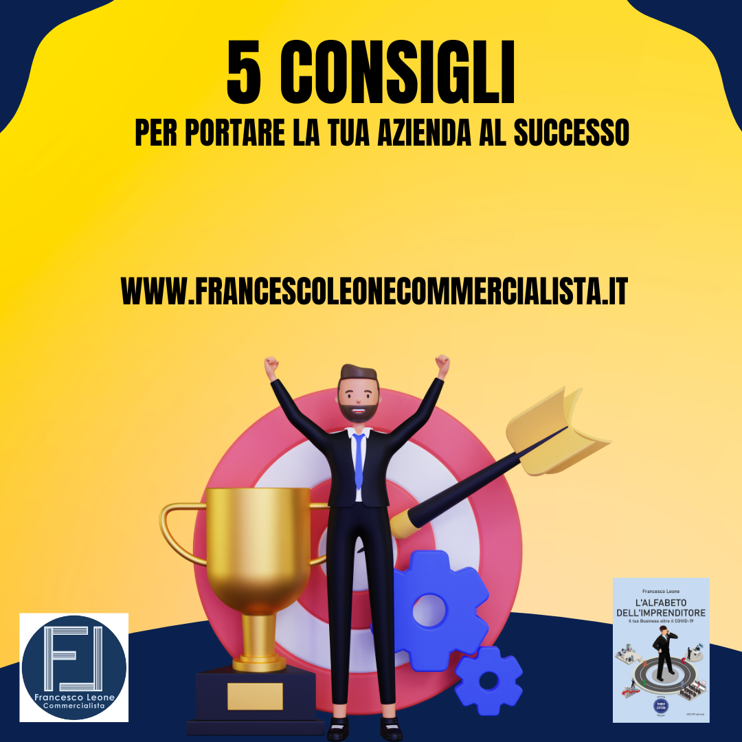 5 consigli per portare la tua azienda al successo.